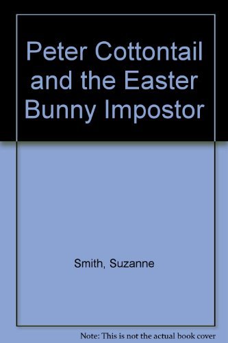 Stock image for Peter Cottontail and the Easter Bunny Impostor for sale by Ebooksweb