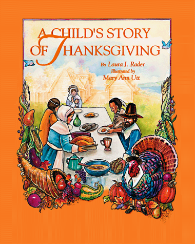 Beispielbild fr A Child's Story of Thanksgiving zum Verkauf von Better World Books