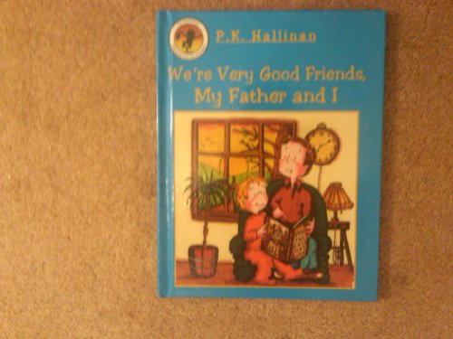 We're Very Good Friends, My Father and I (9781571021533) by P.K. Hallinan