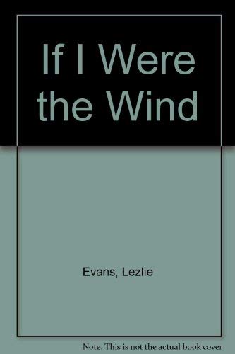 Beispielbild fr If I Were the Wind zum Verkauf von Better World Books: West