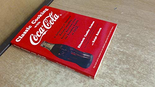 Beispielbild fr Classic Cooking With Coca-Cola zum Verkauf von Wonder Book