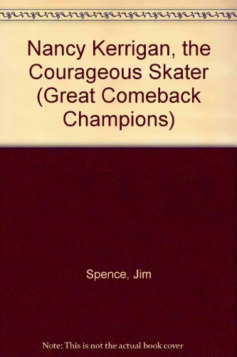 Stock image for Nancy Kerrigan : The Courageous Skater for sale by Better World Books