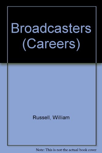 Broadcasters (Careers) (9781571030542) by Russell, William