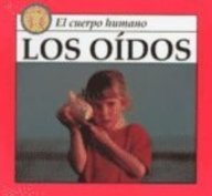 Beispielbild fr Los Oidos = Ears (Coleccion el Cuerpo Humano) (Spanish Edition) zum Verkauf von Better World Books: West