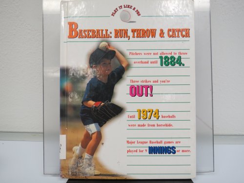 Imagen de archivo de Baseball : Run, Throw and Catch a la venta por Better World Books