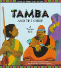 Tamba and the Chief: A Temne Tale (African Tales and Myths) (9781571032454) by Lilly, Melinda