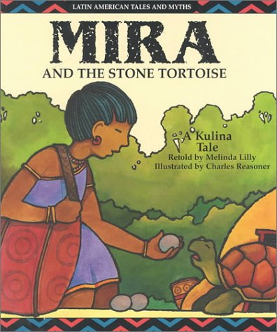 Beispielbild fr Mira and the Stone Tortoise: A Kulina Tale (Latin American Tales and Myths) zum Verkauf von SecondSale