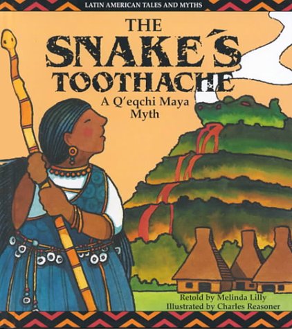 Stock image for The Snakes Toothache: A QEqchi Maya Myth (Latin American Tales and Myths) for sale by mountain