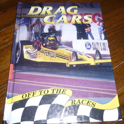 Stock image for Drag Cars (Off to the Races) for sale by SecondSale