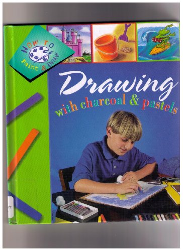 

Drawing With Charcoal & Pastels (How to Paint and Draw)