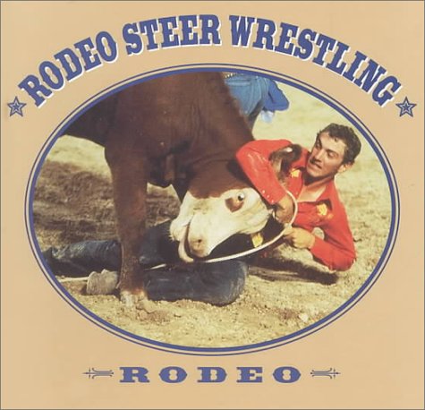 9781571033499: Rodeo Steer Wrestling (Rodeo Discovery Library)