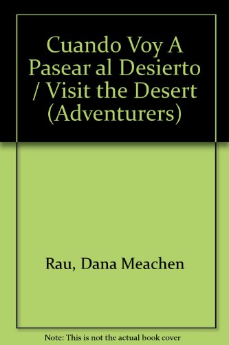 Imagen de archivo de Cuando Voy A Pasear al Desierto / Visit the Desert (Adventurers) (Spanish Edition) a la venta por Ergodebooks