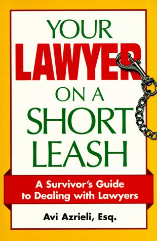Beispielbild fr Your Lawyer on a Short Leash: A Survivor's Guide to Dealing With Lawyers zum Verkauf von SecondSale