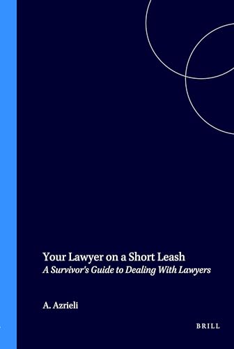 Imagen de archivo de Your Lawyer on a Short Leash: A Survivor's Guide to Dealing With Lawyers a la venta por SecondSale