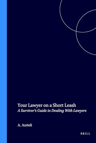 Stock image for Your Lawyer on a Short Leash: A Survivor's Guide to Dealing With Lawyers for sale by SecondSale