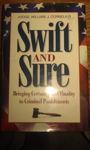 Swift and Sure: Bringing Certainty and Finality to Criminal Punishment