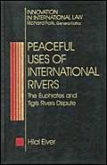 Beispielbild fr Peaceful Uses of International Rivers: The Euphrates and Tigris Rivers Dispute (Innovation in International Law). zum Verkauf von Kloof Booksellers & Scientia Verlag
