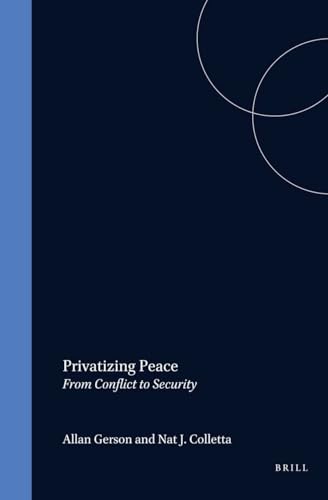 Imagen de archivo de Privatizing Peace: From Conflict to Security a la venta por Patrico Books