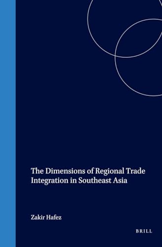 Stock image for The Dimensions Of Regional Trade Integration In Southeast Asia for sale by Revaluation Books
