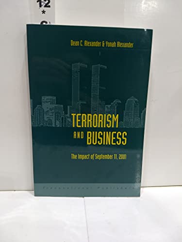 Terrorism and Business: The Impact of September 11, 2001 (9781571052469) by Alexander, Yonah; Alexander, Dean C