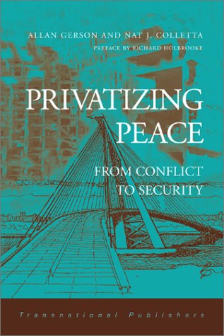 Imagen de archivo de Privatizing Peace: From Conflict to Security a la venta por Ergodebooks