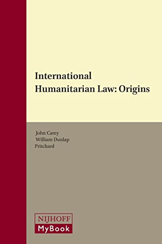 International Humanitarian Law: Origins (2) (9781571052643) by Dunlap, William V.; Pritchard, R. John