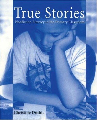 Beispielbild fr True Stories : Nonfiction Literacy in the Primary Classroom zum Verkauf von Better World Books