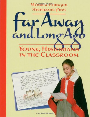 9781571100443: Far Away and Long Ago: Young Historians in the Classroom