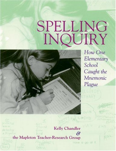 Stock image for Spelling Inquiry : How One Elementary School Caught the Mnemonic Plague for sale by Better World Books