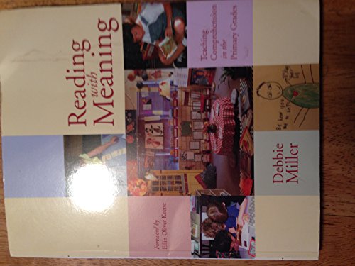 Imagen de archivo de Reading with Meaning : Teaching Comprehension in the Primary Grades a la venta por Better World Books