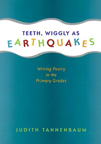 Stock image for Teeth, Wiggly as Earthquakes: Writing Poetry in the Primary Grades for sale by ThriftBooks-Dallas