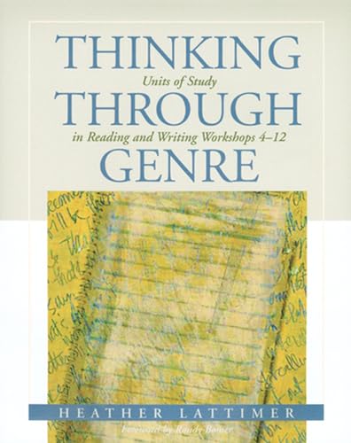 Beispielbild fr Thinking Through Genre: Units of Study in Reading and Writing Workshops Grades 4-12 zum Verkauf von Gulf Coast Books