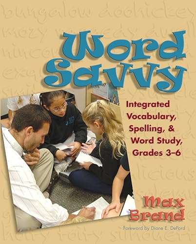9781571103666: Word Savvy: Integrating Vocabulary, Spelling, and Wordy Study, Grades 3-6