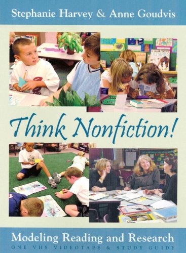 Think Nonfiction! (VHS): Modeling, Reading, and Research (9781571103710) by Harvey, Stephanie; Goudvis, Anne