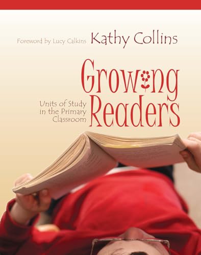 9781571103734: Growing Readers: Units of Study in the Primary Classroom