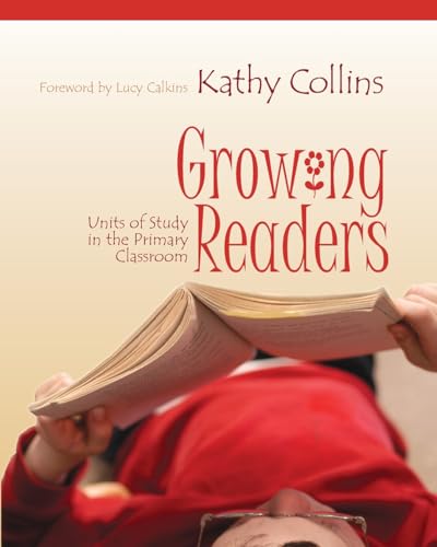 Stock image for Growing Readers: Units of Study in the Primary Classroom for sale by Gulf Coast Books