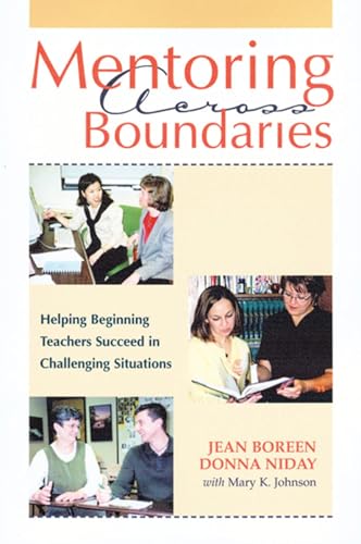 Beispielbild fr Mentoring Across Boundaries: Helping Beginning Teachers Succeed in Challenging Situation zum Verkauf von Allied Book Company Inc.