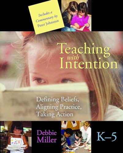 Beispielbild fr Teaching with Intention: Defining Beliefs, Aligning Practice, Taking Action, K-5 zum Verkauf von Wonder Book
