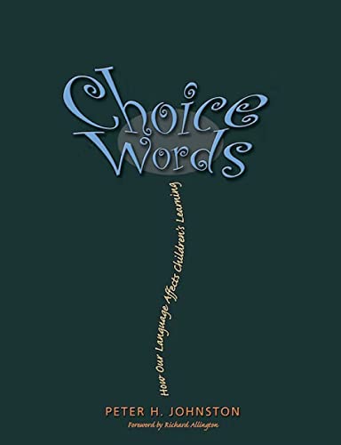 Stock image for Choice Words: How Our Language Affects Children's Learning for sale by SecondSale