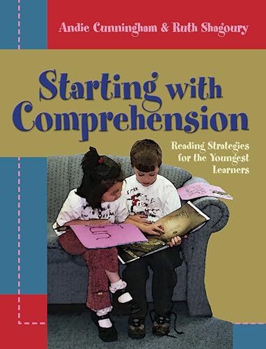Stock image for Starting with Comprehension: Reading Strategies for the Youngest Learners for sale by SecondSale