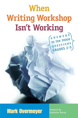 Beispielbild fr When Writing Workshop Isn't Working: Answers to Ten Tough Questions, Grades 2-5 zum Verkauf von Wonder Book