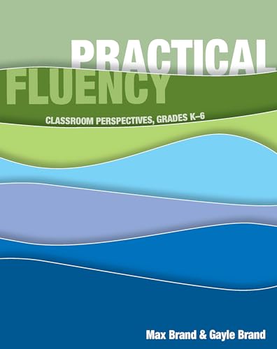 Practical Fluency : Classroom Perspectives, Grades K-6