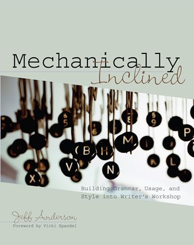 Beispielbild fr Mechanically Inclined: Building Grammar, Usage, and Style into Writer's Workshop zum Verkauf von Your Online Bookstore