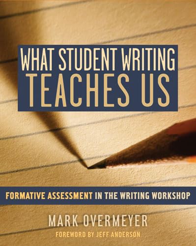 Imagen de archivo de What Student Writing Teaches Us: Formative Assessment in the Writing Workshop a la venta por SecondSale