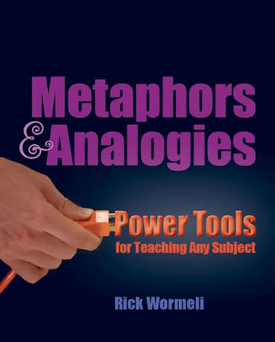 Metaphors & Analogies: Power Tools for Teaching Any Subject (9781571107589) by Wormeli, Rick