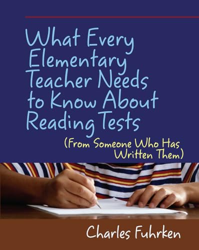 9781571107640: What Every Elementary Teacher Needs to Know About Reading Tests