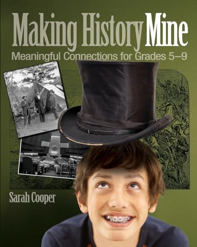 Beispielbild fr Making History Mine: Meaningful Connections for Grades 5-9 zum Verkauf von ThriftBooks-Dallas