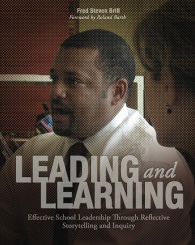 9781571107664: Leading and Learning: Effective School Leadership Through Reflective Storytelling and Inquiry
