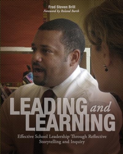Stock image for Leading and Learning: Effective School Leadership Through Reflective Storytelling and Inquiry for sale by SecondSale