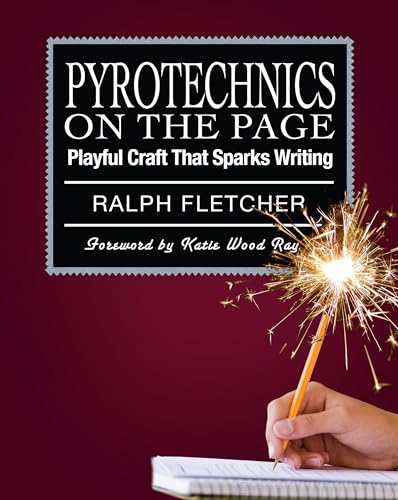 Imagen de archivo de Pyrotechnics on the Page: Playful Craft That Sparks Writing a la venta por SecondSale